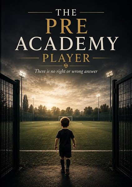 Cover of The Pre Academy Player, a book about the pre-academy journey written by a football parent